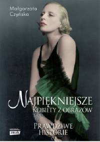 Najpiękniejsze. Kobiety z obrazów - Małgorzata Czyńska