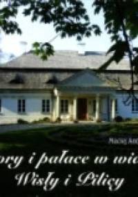 Dwory i pałace w widłach Wisły i Pilicy - Maciej Andrzej Zarębski