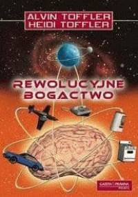 Rewolucyjne bogactwo - Alvin Toffler, Heidi Toffler