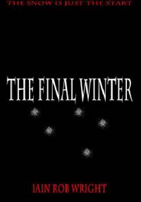 The Final Winter - Iain Rob Wright