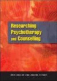 Researching psychotherapy and counselling - Arlene Vetere, Rudi Dallos