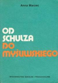 Od Schulza do Myśliwskiego - Anna Karecka-Marzec