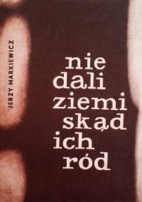 Nie dali ziemi skąd ich ród. Zamojszczyzna 27 XI 1942 - 31 XII 1943 - Jerzy Markiewicz
