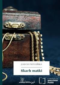 Skarb matki - Joanna Papuzińska