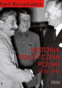 Historia polityczna Polski 1935-1945 - Paweł Wieczorkiewicz
