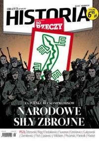 Historia Do Rzeczy 8/2013. Za Polskę Bez Kompromisów. NARODOWE SIŁY ZBROJNE.