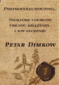 Przyrodolecznictwo i życie zgodne z Naturą. Niektóre choroby układu krążenia i ich leczenie - Petar Dimkow