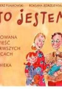 Oto jestem! Ilustrowana opowieść o pierwszych miesiącach życia człowieka - Roksana Jędrzejewska-Wróbel, Włodzimierz Fijałkowski