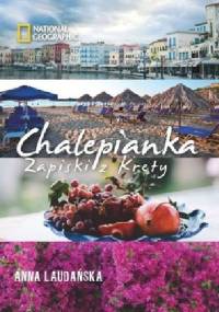 Chalepianka. Zapiski z Krety - Anna Laudańska