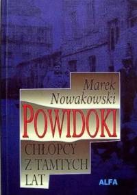 Powidoki. Chłopcy z tamtych lat - Marek Nowakowski