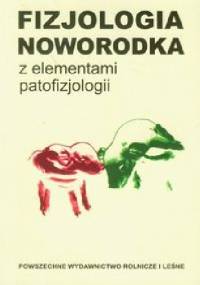 Fizjologia noworodka z elementami patofizjologii - Romuald Zabielski, Wiesław Skrzypczak