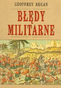 Błędy militarne - Geoffrey Regan
