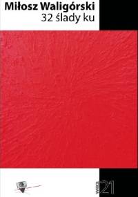 32 ślady ku - Miłosz Waligórski