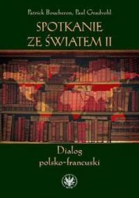Spotkanie ze światem II - Patrick Boucheron, Gradvohl Paul
