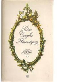 Róże, Cecylie, Florentyny