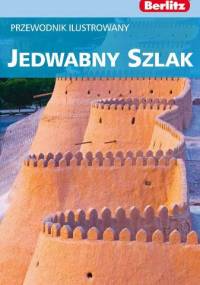 Jedwabny Szlak. Przewodnik ilustrowany - Tony Holliday