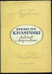 Zygmunt Krasiński-debiut i dojrzałość - Maria Janion