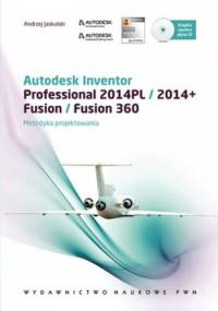 Autodesk Inventor Professional 2014PL /2014+, Fusion / Fusion 360. Metodyka projektowania + CD - Andrzej Jaskulski