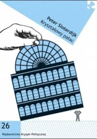 Kryształowy pałac. O filozoficzną teorię globalizacji - Peter Sloterdijk