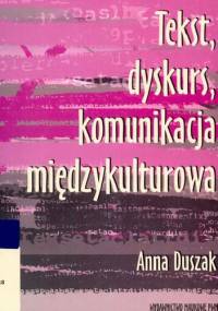 Tekst, dyskurs, komunikacja międzykulturowa - Anna Duszak