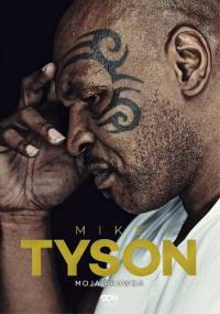 Mike Tyson. Moja prawda - Larry Sloman, Michael Tyson