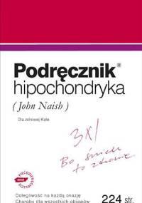 Podręcznik hipochondryka - John Naish