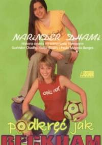 Podkręć jak Beckham - Narinder Dhami