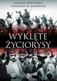Wyklęte życiorysy - Jolanta Drużyńska, Stanisław Maria Jankowski