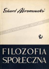 Filozofia społeczna - Edward Abramowski