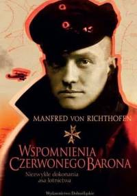 Wspomnienia Czerwonego Barona - Manfred von Richthofen