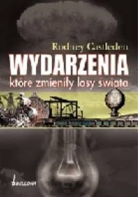 Wydarzenia które zmieniły losy świata - Rodney Castleden
