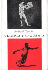 Olimpia i Akademia. Szkice o humanistycznej treści sportu - Andrzej Tyszka