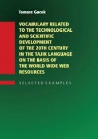 Vocabulary Related to the Technological and Scientific Development of the 20th century in the Tajik Language on the Basis of the World Wide Web - Tomasz Gacek