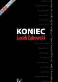 Koniec - Jacek Żakowski