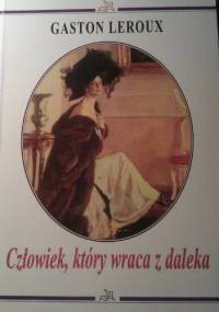 Człowiek, który wraca z daleka - Gaston Leroux