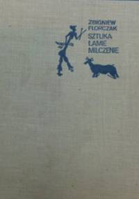 Sztuka łamie milczenie. Z prahistorii plastyki - Zbigniew Florczak