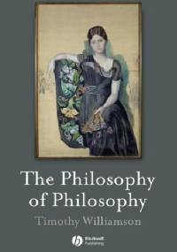 The Philosophy of Philosophy - Timothy Williamson