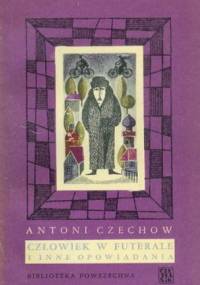 Człowiek w futerale i inne opowiadania - Antoni Czechow