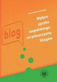 Wpływ języka angielskigo na polszczyznę blogów - Hanna Wiśniewska-Białas