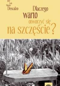 Dlaczego warto otworzyć się na szczęście? - José Luis Martín Descalzo