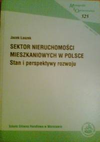 Sektor Nieruchomości Mieszkaniowych w Polsce: Stan i perspektywy rozwoju - Jacek Łaszek