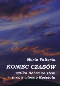 Koniec czasów - Maria Valtorta