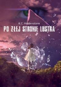 Po złej stronie lustra - K. C. Hiddenstorm