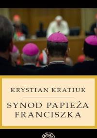 Synod papieża Franciszka - Krystian Kratiuk
