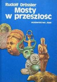 Mosty w przeszłość - Rudolf Drössler