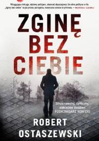 Zginę bez ciebie - Robert Ostaszewski