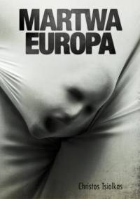 Martwa Europa - Christos Tsiolkas