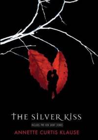 The Silver Kiss - Annette Curtis Klause
