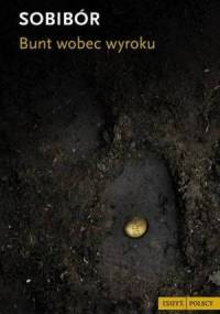 Sobibór: bunt wobec wyroku - praca zbiorowa