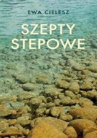 Szepty stepowe - Ewa Cielesz